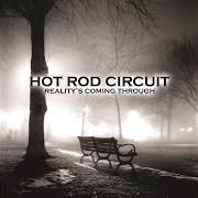 El texto musical FAILURE de HOT ROD CIRCUIT también está presente en el álbum Reality's coming through (2004)