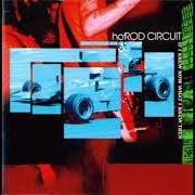 El texto musical SLACKER de HOT ROD CIRCUIT también está presente en el álbum If i knew now what i knew then (1999)