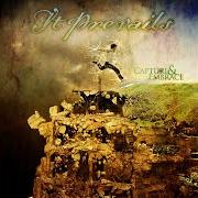 El texto musical TODAY IS YESTERDAY'S TOMORROW de IT PREVAILS también está presente en el álbum Capture & embrace (2009)