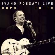 El texto musical LA CRISI de IVANO FOSSATI también está presente en el álbum Ivano fossati live: dopo - tutto (2012)