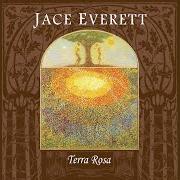El texto musical IN THE GARDEN de JACE EVERETT también está presente en el álbum Terra rosa (2013)