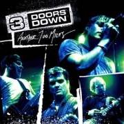 El texto musical WHEN I'M GONE (INTRO) de 3 DOORS DOWN también está presente en el álbum Another 700 miles (2006)