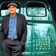 El texto musical TODAY TODAY TODAY de JAMES TAYLOR también está presente en el álbum Before this world (2015)