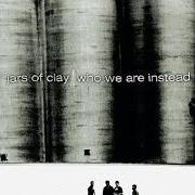 El texto musical SUNNY DAY de JARS OF CLAY también está presente en el álbum Who we are instead (2003)