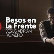 El texto musical SENCILLA Y ARROGANTE de JESUS ADRIAN ROMERO también está presente en el álbum Besos en la frente (2016)