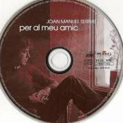 El texto musical LA PRIMERA de JOAN MANUEL SERRAT también está presente en el álbum Per al meu amic (1973)