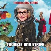 El texto musical TROUBLE AND STRIFE de JOAN OSBORNE también está presente en el álbum Trouble and strife (2020)