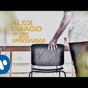 El texto musical SI TÚ TE VAS (FEAT. MIKE BAHÍA) de ALEX UBAGO también está presente en el álbum Te pido otra oportunidad (2020)