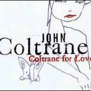 El texto musical DEDICATED TO YOU de JOHN COLTRANE también está presente en el álbum Coltrane for lovers (2001)