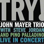 El texto musical WHO DID YOU THINK I WAS de JOHN MAYER también está presente en el álbum Try! john mayer trio live in concert (2005)