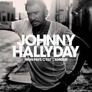 El texto musical JE NE SUIS QU'UN HOMME de JOHNNY HALLYDAY también está presente en el álbum Mon pays c'est l'amour (2018)