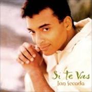 El texto musical NO TE IMPORTA de JON SECADA también está presente en el álbum Si te vas (1994)