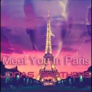 El texto musical MEET YOU IN PARIS de JONAS BROTHERS también está presente en el álbum Meet you in paris (2012)