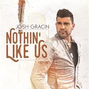 El texto musical FRONT PORCH KINDA LOVE de JOSH GRACIN también está presente en el álbum Nothin' like us, pt. 1 (2017)