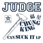 Chung king can suck it Chung king can suck it