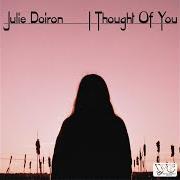 El texto musical JUST WHEN I THOUGHT de JULIE DOIRON también está presente en el álbum I thought of you (2021)
