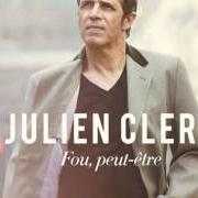 El texto musical L'AMOUR PREND TOUT de JULIEN CLERC también está presente en el álbum Fou, peut-être