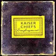 El texto musical WHAT DID I EVER GIVE YOU? de KAISER CHIEFS también está presente en el álbum Employment (2005)