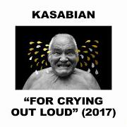 El texto musical YOU'RE IN LOVE WITH A PSYCHO de KASABIAN también está presente en el álbum For crying out loud (2017)