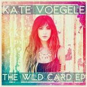 El texto musical CAUGHT UP IN YOU de KATE VOEGELE también está presente en el álbum Wild card (2014)