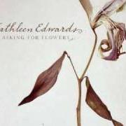 El texto musical LAZY EYE de KATHLEEN EDWARDS también está presente en el álbum Asking for flowers