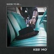 El texto musical SO GOOD TO ME de KEB' MO' también está presente en el álbum Good to be... (2022)