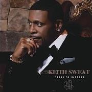 El texto musical TONIGHT de KEITH SWEAT también está presente en el álbum Dress to impress (2016)