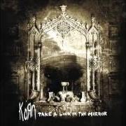 El texto musical YA'LL WANT A SINGLE de KORN también está presente en el álbum Take a look in the mirror (2003)
