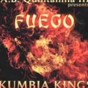 El texto musical FUEGO de KUMBIA KINGS también está presente en el álbum Fuego (2004)