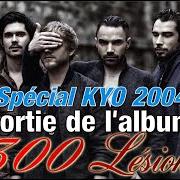 El texto musical JE TE REVE ENCORE de KYO también está presente en el álbum 300 lesions (2004)