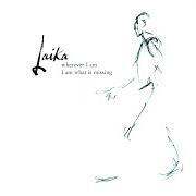 El texto musical BAREFOOT BLUES de LAIKA también está presente en el álbum Wherever i am i am what is missing (2003)