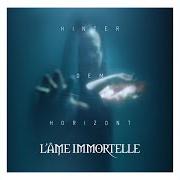 El texto musical HINTER DEM HORIZONT de L'AME IMMORTELLE también está presente en el álbum Hinter dem horizont (2018)