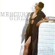 El texto musical FIX ME UP LOVE de LAUREN HOFFMAN también está presente en el álbum Mercury girls (2019)