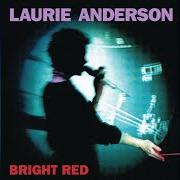 El texto musical SAME TIME TOMORROW de LAURIE ANDERSON también está presente en el álbum Bright red