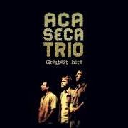 Aca Seca Trio